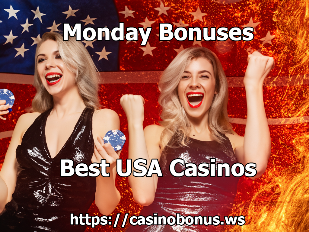Monday Bonuses Best USA Casinos